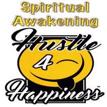 Hustle For Happiness Spiritual Awakening